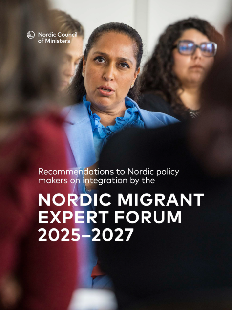 Recommendations to the Nordic policy makers on integration NORDIC MIGRANT EXPERT FORUM 2025–2027